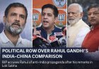राहुल गांधी के भारत-चीन तुलना बयान पर सियासी विवाद, भाजपा ने लगाया देश विरोधी प्रचार का आरोप